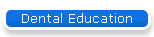 Dental Education